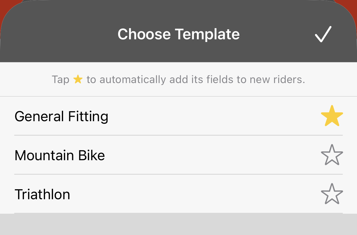 Your saved templates. Tap the star and that template's fields are added to every new rider automatically.