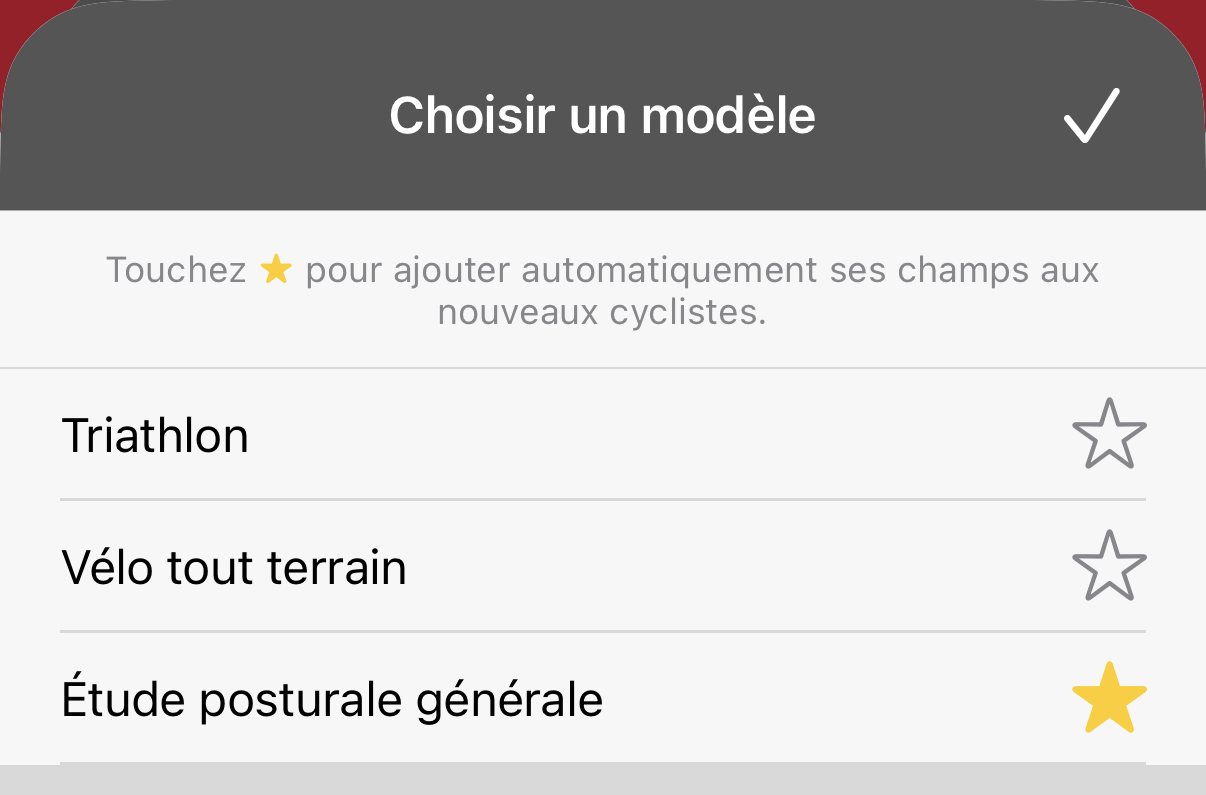 Tes modèles enregistrés. Touche l'étoile, et les champs de ce modèle sont ajoutés automatiquement à chaque nouveau cycliste.